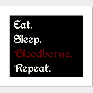 Eat Sleep Bloodborne Posters and Art